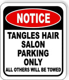 NOTICE TANGLES HAIR SALON PARKING ONLY METAL Aluminum composite outdoor sign