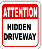 ATTENTION HIDDEN DRIVEWAY Metal Aluminum composite sign