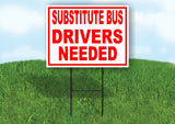 SUBSTITUTE BUS DRIVERS NEEDED RED WHITE Yard Sign Road with Stand LAWN SIGN