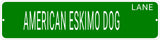 AMERICAN ESKIMO DOG LANE 24"x6 ALUM COMPOSITE SIGN