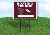 BOATING FISHING LEFT ARROW Yard Sign Road with Stand LAWN SIGN Single sided