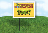 TAMMY PRESCHOOL GRADUATE 18 in x 24 in Yard Sign Road Sign with Stand