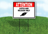 ATTENTION CATCH AND RELEASE ONLY BLACK RED Yard Sign Road with Stand LAWN SIGN