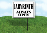 LABYRINTH ALWAYS OPEN BLACK BORDER Yard Sign with Stand LAWN SIGN