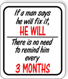 If a man says he will fix it He will  There is no need Aluminum Composite Sign