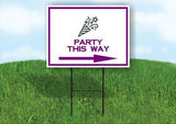 PARTY THIS WAY PURPLE ARROW Yard Sign Road with Stand LAWN SIGN Single sided