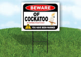 BEWARE OF COCKATOO NOT RESPONSIBLE FOR Plastic Yard Sign ROAD SIGN with Stand