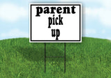 parent pick up  BLACK BORDER Yard Sign with Stand LAWN SIGN