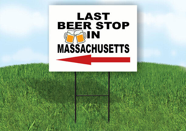 MASSACHUSETTS LAST BEER STOP LEFT ARROW Yard Sign w Stand LAWN SIGN Single