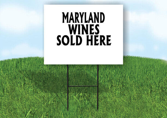 MARYLAND WINES SOLD HERE 18 in x 24 in Yard Sign Road Sign with Stand