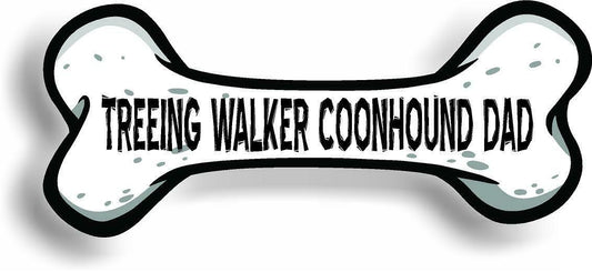 Dog Dad Treeing Walker Coonhound Bone Car Magnet Bumper Sticker 3"x7"