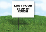 VERMONT LAST FOOD STOP 18 in x 24 in Yard Sign Road Sign with Stand