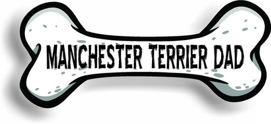 Dog Dad Manchester Terrier Bone Car Magnet Bumper Sticker 3"x7"