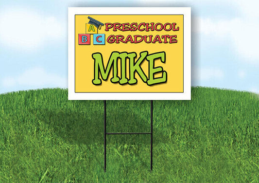 MIKE PRESCHOOL GRADUATE 18 in x 24 in Yard Sign Road Sign with Stand