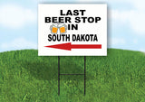 SOUTH DAKOTA LAST BEER STOP LEFT ARROW Yard Sign w Stand LAWN SIGN Single