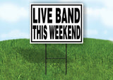 LIVE BAND THIS WEEKEND BLACK BORDER Yard Sign with Stand LAWN SIGN