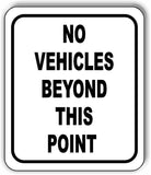 No Vehicles Beyond This Point metal outdoor Aluminum Composite sign traffic
