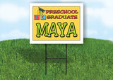 MAYA PRESCHOOL GRADUATE 18 in x 24 in Yard Sign Road Sign with Stand