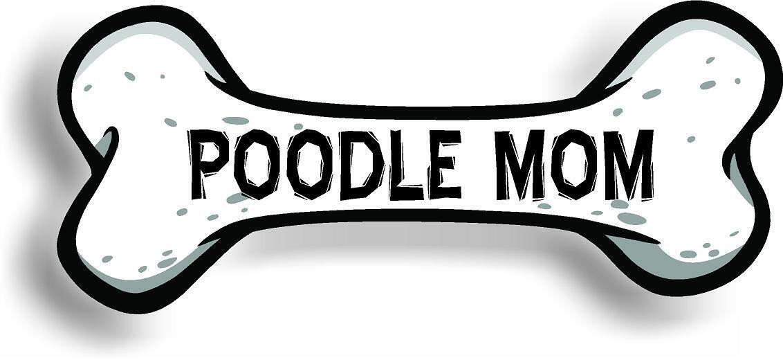 Dog Mom Poodle Bone Car Magnet Bumper Sticker 3"x7"