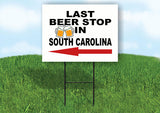 SOUTH CAROLINA LAST BEER STOP LEFT ARROW Yard Sign w Stand LAWN SIGN Single