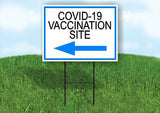 COV 19 VACCINATION SITE BLUE ARROW LEFT with Stand LAWN SIGN Single sided