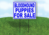 Bloodhound PUPPIES FOR SALE BLUE Yard Sign Road with Stand LAWN SIGN