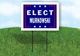 ELECT MURKOWSKI 18 in x 24 in Yard Sign Road Sign with Stand