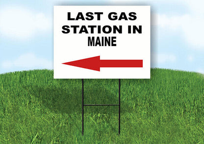 MAINE LAST GAS STATION LEFT ARROW Yard Sign w Stand LAWN SIGN Single