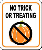 NO TRICK OR TREATING W PUMPKIN Metal Aluminum Composite Sign