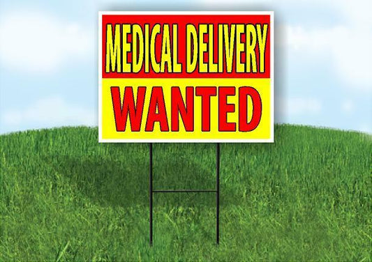 MEDICAL DELIVERY WANTED RED YELLOW Yard Sign Road with Stand LAWN SIGN