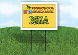 BELLA PRESCHOOL GRADUATE 18 in x 24 in Yard Sign Road Sign with Stand