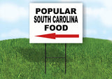 SOUTH CAROLINA POPULAR FOOD LEFT ARROW 18in x 24in Yard Sign RD Sign with Stand