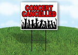CONCERT CANCELLED Yard Sign with Stand LAWN SIGN