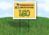 LEO PRESCHOOL GRADUATE 18 in x 24 in Yard Sign Road Sign with Stand