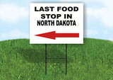 NORTH DAKOTA LAST FOOD STOP LEFT ARROW Yard Sign w Stand LAWN SIGN Single