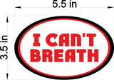 I Cant Breath Magnetic Bumper Sticker oval 5.5"x3.5"