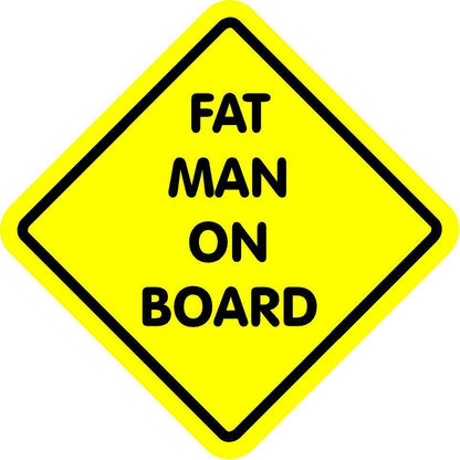 FAT MAN ON BOARD - Magnetic Bumper Sticker THIS IS A MAGNET NOT A STICKER 6'X6"