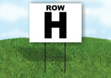 ROW H BLACK WHITE Yard Sign with Stand LAWN SIGN