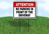 ATTENTION NO PARKING IN FRONT OF THE DRIVEWAY Yard Sign Road W Stand LAWN SIGN