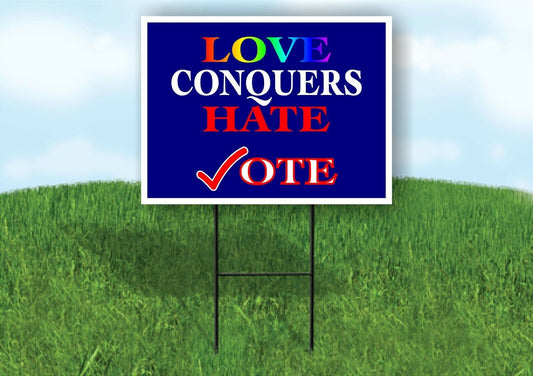 LOVE CONQUERS HATE VOTE RAINBOW Yard Sign with Stand LAWN SIGN