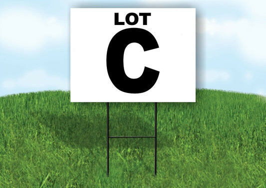 LOT C BLACK WHITE Yard Sign with Stand LAWN SIGN