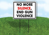 NO MORE SILENCE END GUN VIOLENCE RED 18inx24in Yard Road Sign w/ Stand