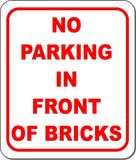NO PARKING IN FRONT OF BRICKS RED  Aluminum composite sign