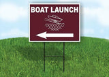 BOAT LAUNCH  LEFT ARROW BROWN Yard Sign Road with Stand LAWN SIGN Single sided