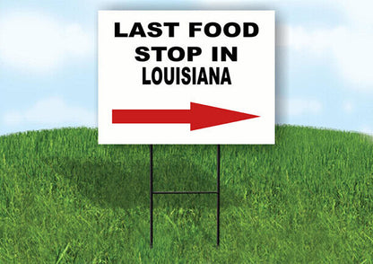 LOUISIANA LAST FOOD STOP RIGHT ARROW Yard Sign w Stand LAWN SIGN Single