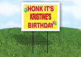 KRISTINE'S HONK ITS BIRTHDAY 18 in x 24 in Yard Sign Road Sign with Stand