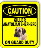 CAUTION KILLER ANATOLIAN SHEPHERD ON GUARD DUTY Metal Aluminum Composite Sign