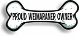 Proud Weimaraner Owner Bone Car Magnet Bumper Sticker 3"x7"
