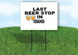 IDAHO LAST BEER STOP 18 in x 24 in Yard Sign Road Sign with Stand