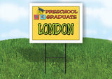 LONDON PRESCHOOL GRADUATE 18 in x 24 in Yard Sign Road Sign with Stand